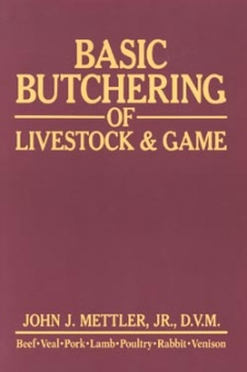 John Mettler's "Basic Butchering of Livestock & Game" Book