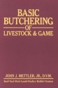 John Mettler's "Basic Butchering of Livestock & Game" Book