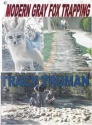 Tracy Truman's "Modern Grey Fox Trapping" DVD