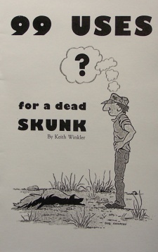 Keith Winkler's "99 Uses for a Dead Skunk" Book