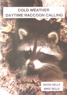 David & Mike Sells' "Cold Weather Daytime Raccoon Calling" DVD