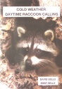David & Mike Sells' "Cold Weather Daytime Raccoon Calling" DVD