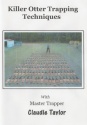 Claudie Taylor's "Killer Otter Trapping Techniques" DVD