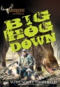 Hardcore Outdoors’ “Big Hog Down” DVD