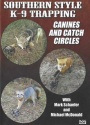 Mark Schaefer and Michael McDonald's "Southern Style K-9 Trapping:  Canines and Catch Circles" DVD