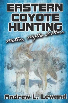 Andrew Lewand's "Eastern Coyote Hunting:  Mottos, Myths & More" Book